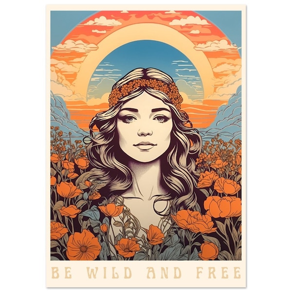 Be Wild And Free Boho Goddess Hippy Seventies Floral Botanical Nature Mother Earth Child Art Print