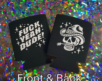 Yeah Dude Cowboy skull Coozie