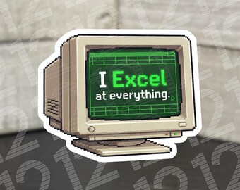 I Excel at Everything Sticker | Funny Spreadsheet Pun Decal | Retro Office Humor Gift | Nerdy Data Analyst Laptop Sticker | Waterproof Vinyl