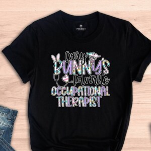 Every Bunny&#39;s Favorite Occupational Therapist Shirt, OT Assistant Shirt, Easter Gift, Therapist Shirt, Easter Therapist Shirt