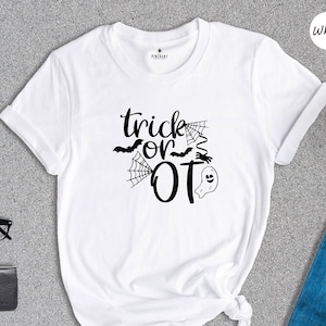 Trick or OT Shirt, Trick or Occupational Shirt, Halloween OT Tee, Halloween Occupational Shirt, Halloween Tee, Gift for Ot, Occupational Tee