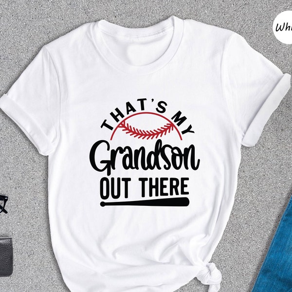 That's My Grandson Out There Shirt, Baseball Lover Shirt, Grandson Gift, Grandson Tee, Softball Lover Gift, Baseball Fan Tee, Player Shirt