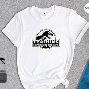 Funny Teacher Shirt, Teaching Is A Walk In The Park Shirt, Gift for Teachers, Funny Teacher Shirt, Homeschool Mom Shirt, Teaching Parent Tee