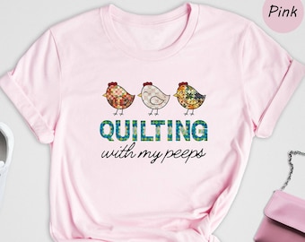 Quilting Shirt, Quilting With My Peeps, Quilting Gift, Love Quilting, Quilter Gift, Quilting Gift Idea, Mom Quilt Gift, Gift For Mother Day