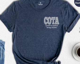 Certified Occupational Therapy Assistant Shirt, COTA Graduate Tee, Rehab Therapist Top, Pediatric OT Gift, Therapy Team Apparel