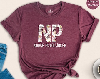 Nurse Practitioner Shirt, Nurse Practitioner Gift, NP Graduation Gift, LPN Shirt, Nurse Practitioner Shirt, Np Student