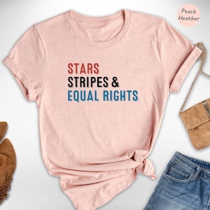 Equal Rights 4th July Shirt: Stars and Stripes Tee