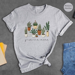 Just One More Plant Shirt, Plant Lady T-Shirt, Plant Lover Gift, Gardening Shirt, Plant Mom Shirt, Gardening Shirt, Plant Mom Shirt, Nature
