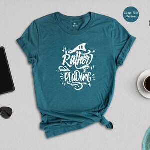 I'd Rather Be Reading Shirt, Funny Book Lover Tee, Bookworm Gift for Her Him, Cute Reading Quote T-Shirt, Librarian Teacher Gift image 2
