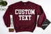 Custom Text Sweatshirt, Sweatshirts for Women, Custom Sweatshirt, Personalized Sweatshirt, Matching Sweatshirt, Your Text Sweatshirt 