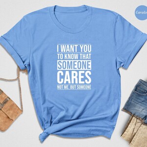 Someone Cares Shirt, Funny Sarcastic Tee, Not Me But Someone Quote, Bold Text Graphic Tee, Sarcasm Gift for Him Her image 4