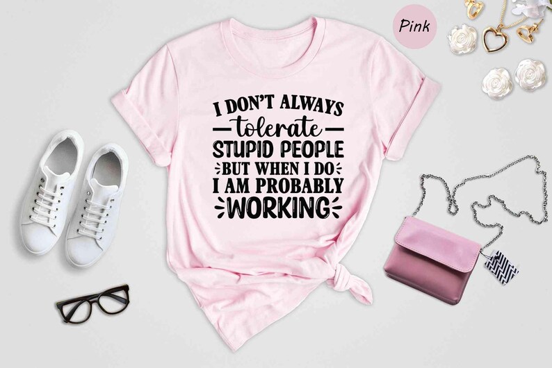 Funny Quote Tee: Sarcastic Work Shirt, Bold Humor Graphic - Soft Cotton, Unisex Fit, Casual Everyday Style immagine 2