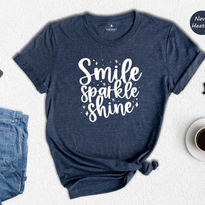 Smile Sparkle Shine Positive Quote Tee, Motivational Graphic, Bright Colors (Unisex S-XXL, Soft Cotton Blend, Eco Print) image 6