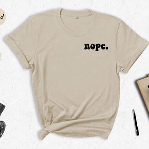Nope Shirt Cool: Soft Cotton Blend Pocket Tee, Humorous Graphic, Eco Friendly | Preshrunk Cotton, Casual Everyday Wear | Sizes S-XXL immagine 5