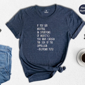 Social Justice Shirt, Desmond Tutu Shirt, Activist Shirt, Injustice Shirt, Protest Shirt, Civil Rights Shirt, Human Rights Shirt