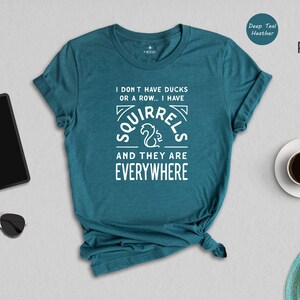 Sarcastic Quote Tee - Playful Animal Lover Shirt - Funny Squirrels Graphic, Heat Transfer Print, Gift For Fans image 2