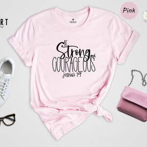 Be Strong Shirt Faith Based Clothing Tee, Courageous Bible Quote (Preshrunk Cotton Blend, Men Women Sizes) image 5