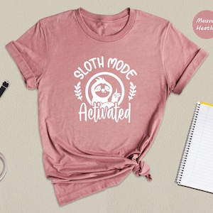 Sloth Mode Activated T-Shirt, Funny Sloth T-Shirt, Sloth Lover Tee, Animal Lover Shirt, Gift for Sleeper, Lazy People Shirt, Funny Nap Shirt