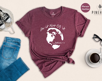 T-shirt « J’y suis, mais je n’en suis pas », verset biblique Jean 17:16, t-shirt sur la foi chrétienne, cadeau religieux pour les croyants