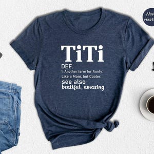 TiTi Definition Shirt, Funny Aunt Tee, Like A Mom But Cooler, Gift For Auntie, Birthday Present image 1