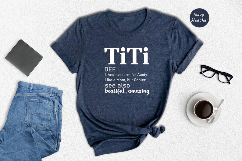 TiTi Definition Shirt, Funny Aunt Tee, Like A Mom But Cooler, Gift For Auntie, Birthday Present image 1