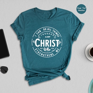 I Can Do All Things Through Christ Who Strengthens Me, Faith Quote Shirt, Christian Shirt, Jesus Shirt, Bible Verse T-Shirt