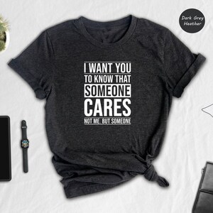 Someone Cares Shirt, Funny Sarcastic Tee, Not Me But Someone Quote, Bold Text Graphic Tee, Sarcasm Gift for Him Her image 5