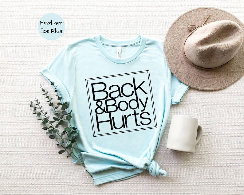 Sassy Women Shirt Back and Body Hurts Shirt Funny Mom Gift Etsy