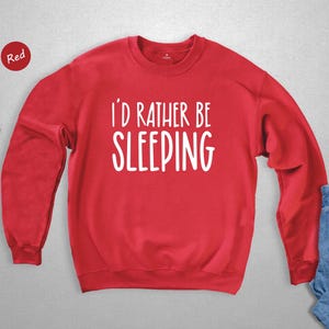 Sweat-shirt « Je préférerais dormir », cadeau humoristique pour les amoureux du sommeil, pull ras du cou avec citation spirituelle, pull pour les journées de farniente et les adeptes de la sieste image 4