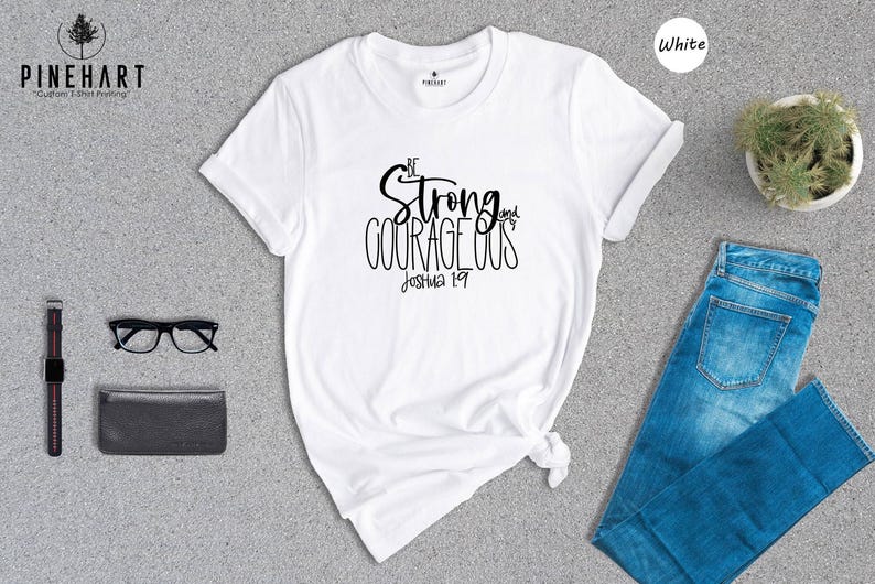 Be Strong Shirt Faith Based Clothing Tee, Courageous Bible Quote (Preshrunk Cotton Blend, Men Women Sizes) image 7