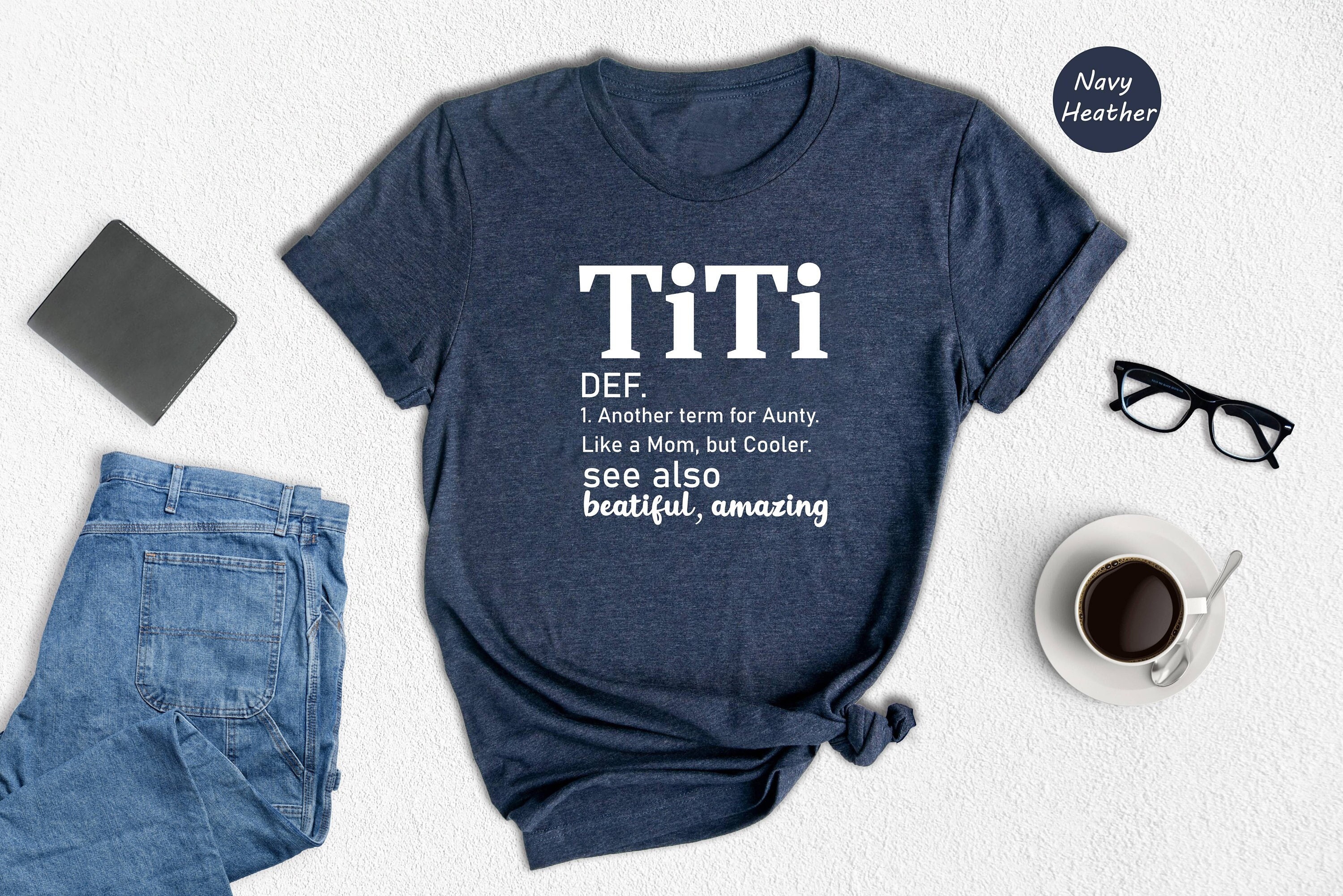 Titi Def Another Term For Aunty Like A Mom But Cooler Tshirt Titi Def Another Term For Aunty Like A Mom But Cooler Tshirt
