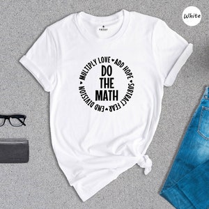 Multiply Love Add Hope, Love Math Shirt, Math Teacher Shirt, Positive Saying T-Shirt, Math Teacher Gift, Math Outfit, Math Lover Tee image 2