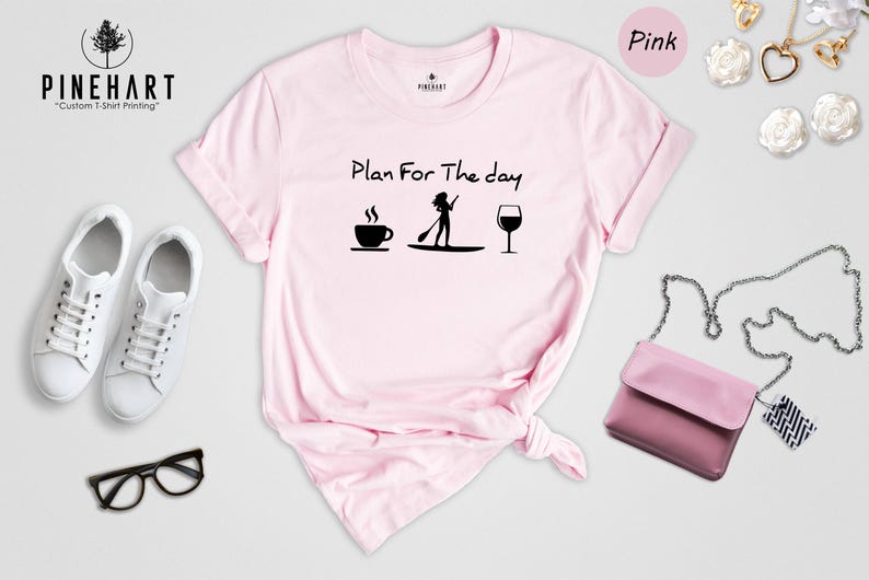 Plan For The Day Coffee Paddleboarding Wine Shirt Funny Women's SUP Tee Stand Up Paddleboard Gift for Her Summer Outdoor Adventure Tshirt image 5