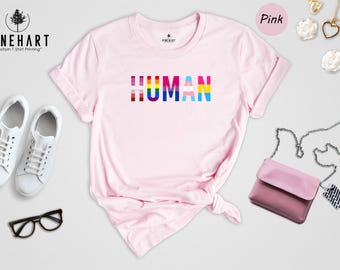 Human Rainbow Pride Shirt, Colorful LGBTQ Unisex Tee, Human Rights Equality Gift, Love Is Love Shirt, Pride Month Celebration Tee