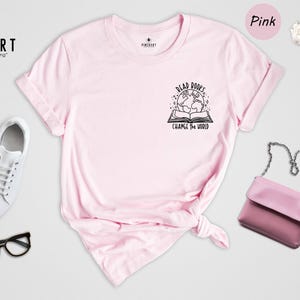 Read Books Change Unisex Shirt, Reading Quote Tee, Soft Cotton Blend (Eco Friendly Materials, Multiple Colors & Sizes)