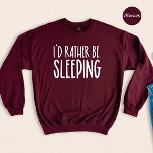 Sweat-shirt « Je préférerais dormir », cadeau humoristique pour les amoureux du sommeil, pull ras du cou avec citation spirituelle, pull pour les journées de farniente et les adeptes de la sieste image 3