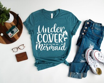 Undercover Mermaid Shirt, Funny Beach Tee, Ocean Lover Gift, Cute Mermaid Graphic Tshirt, Summer Vacation Shirt for Women