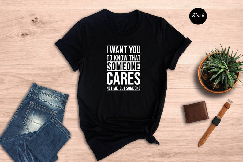 Someone Cares Shirt, Funny Sarcastic Tee, Not Me But Someone Quote, Bold Text Graphic Tee, Sarcasm Gift for Him Her image 3