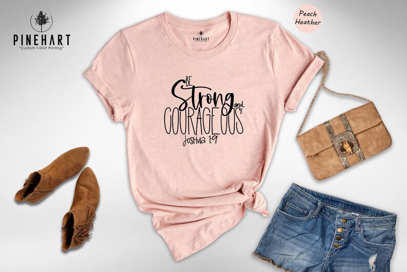 Be Strong Shirt Faith Based Clothing Tee, Courageous Bible Quote (Preshrunk Cotton Blend, Men Women Sizes) image 4