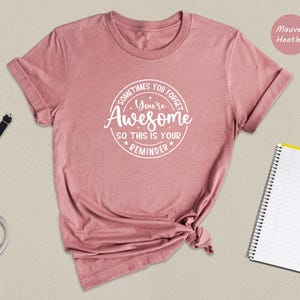 Motivational Tee You Are Awesome Shirt - Positive Message Apparel - Eco Cotton, Comfort Fit, Everyday Wear S-XXL image 4