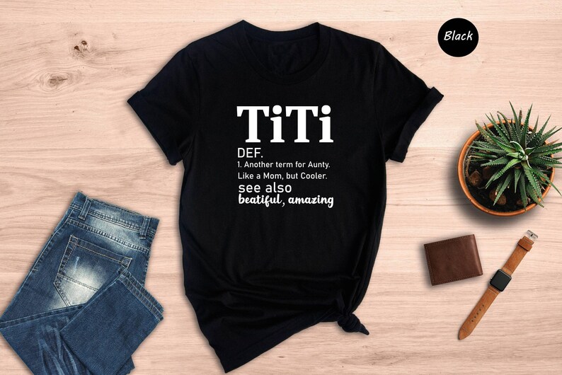 TiTi Definition Shirt, Funny Aunt Tee, Like A Mom But Cooler, Gift For Auntie, Birthday Present image 5