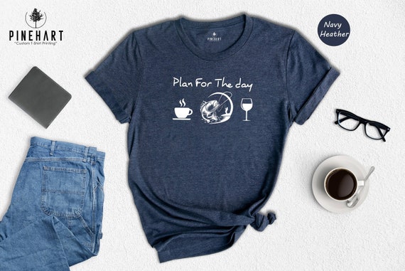 Plan for the Day Coffee Fishing Wine Repeat T-shirt, Funny Fishing Shirt,  Fishing Lover Tee, Coffee Fishing Wine Repeat Tee 