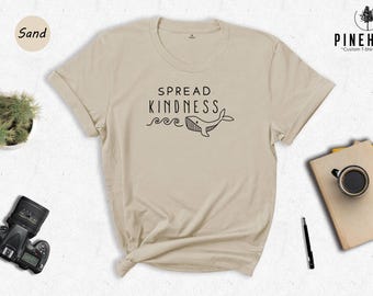 Spread Kindness Whale Shirt, Cute Ocean Animal Tee, Kindness Message T-Shirt, Teacher Gift, Nature Lover Casual Top