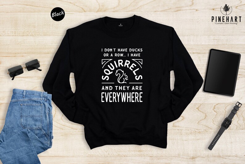Sarcastic Quote Tee - Playful Animal Lover Shirt - Funny Squirrels Graphic, Heat Transfer Print, Gift For Fans image 8