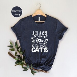 Just A Girl Cats Shirt: Funny Cat Lover Tee, Heather Soft Cotton | Eco Friendly, Pre Shrunk, Unisex S-XXL | Casual Everyday Wear image 5