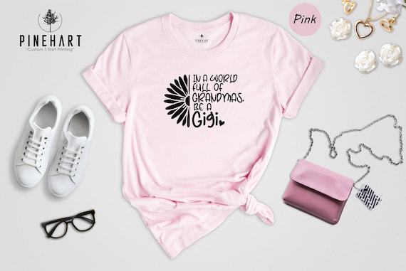Womens In A World Full Of Grandmas Be A Gigi Sunflower Tee Womens In A World Full Of Grandmas Be A Gigi Sunflower Tee