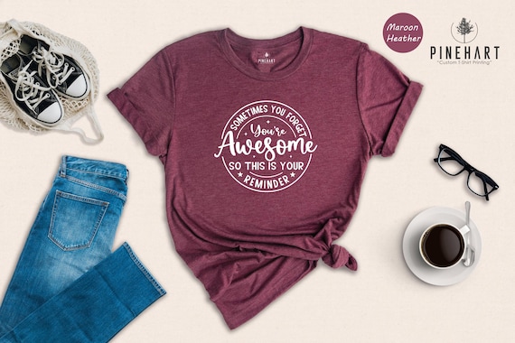 Motivational Tee You Are Awesome Shirt - Positive Message Apparel - Eco Cotton, Comfort Fit, Everyday Wear S-XXL