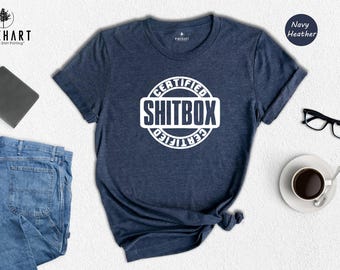 Funny Car Lover Shirt: Certified Shitbox Humor Tee, Soft Cotton Blend (Unisex S-XXL, Eco Friendly Print)