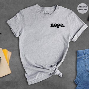 Nope Shirt Cool: Soft Cotton Blend Pocket Tee, Humorous Graphic, Eco Friendly | Preshrunk Cotton, Casual Everyday Wear | Sizes S-XXL immagine 2