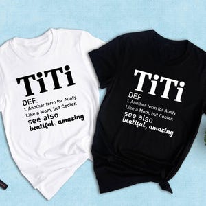 TiTi Definition Shirt, Funny Aunt Tee, Like A Mom But Cooler, Gift For Auntie, Birthday Present image 4